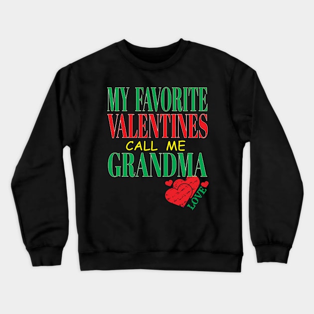 Cute My Favorite Valentines Call Me Grandma Mother Mom Hearts Crewneck Sweatshirt by Envision Styles